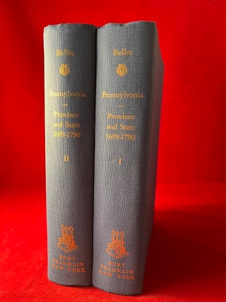 Item #5826 Pennsylvania: Province and State (2 Volume Complete Set). Albert S. BOLLES