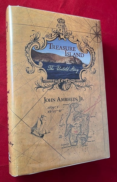 Item #5827 Treasure Island: The Untold Story (SIGNED 1ST). John AMRHEIN JR.