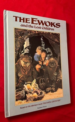 Item #5844 The Ewoks and the Lost Children (First Printing). Amy EHRLICH, George LUCAS, Bob CARRAU