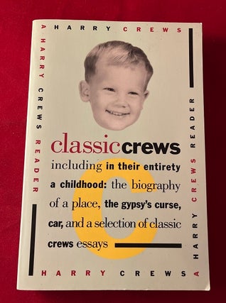 Item #5855 Classic Crews: A Harry Crews Reader (SIGNED PBO). Harry CREWS