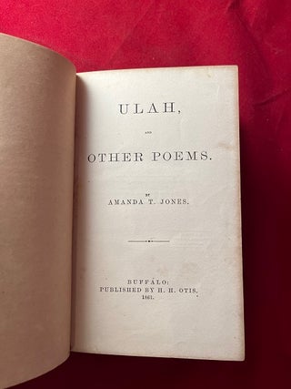 Ulah, and Other Poems (SIGNED BY HER SISTER EMILY COOLEY)