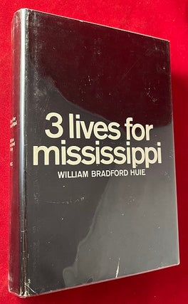 Item #5928 3 Lives for Mississippi (SIGNED BY AUTHOR). William Bradford HUIE