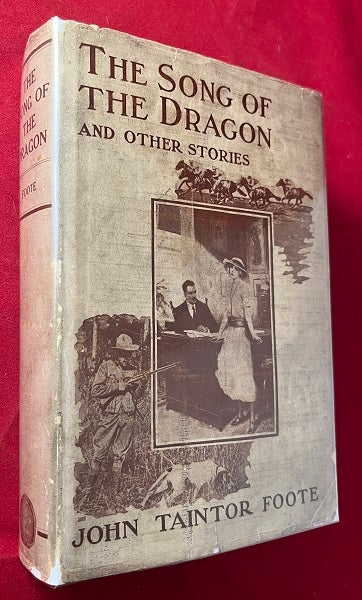 Item #5956 The Song of the Dragon and Other Stories; BASIS FOR HITCHCOCK'S 1946 "NOTORIOUS" John Taintor FOOTE.
