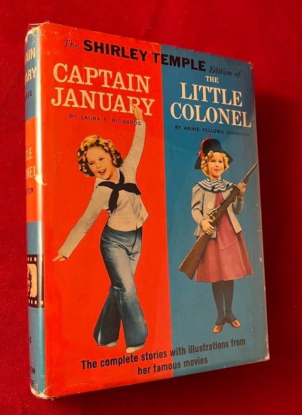 Item #5970 The Shirley Temple Edition of Captain January / The Little Colonel: The Complete Stories with Illustrations from Her Famous Movies. Laura RICHARDS, Annie Fellows JOHNSTON.