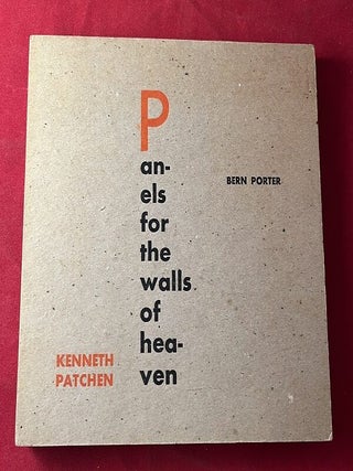 Item #5973 Panels for the Walls of Heaven. Kenneth PATCHEN