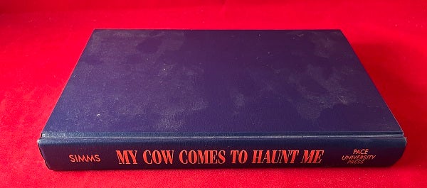 Item #5975 My Cow Comes to Haunt Me: European Explorers, Travellers, and Novelists Constructing Textual Selves and Imagining the Unthinkable in Lands and Islands Beyond the Sea from Christopher Columbus to Alexander von Humboldt. Norman SIMMS.