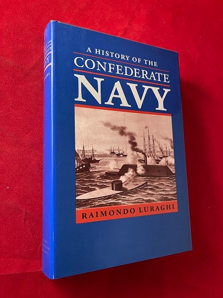 Item #5993 A History of the Confederate Navy. Raimondo LURAGHI.