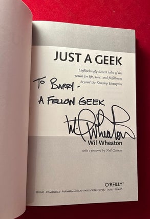 Just a Geek: Unfinchingly honest tales of the search for life, love, and fulfillment beyond the Starship Enterprise (SIGNED 1ST)