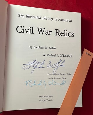 The Illustrated History of American Civil War Relics (SIGNED BY AUTHORS)