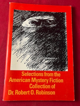 Item #6084 Selections from the American Mystery Fiction Collection of Dr. Robert O. Robinson....