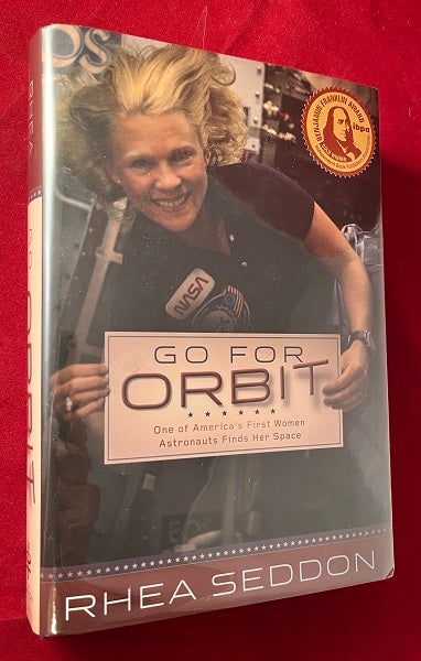 Item #6091 Go for Orbit: One of America's First Women Astronauts Finds Her Space (SIGNED FIRST PRINTING). Rhea SEDDON.