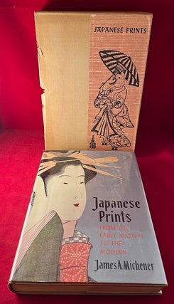 Item #6100 Japanese Prints: From the Early Masters to the Modern (W/ SLIPCASE). James MICHENER