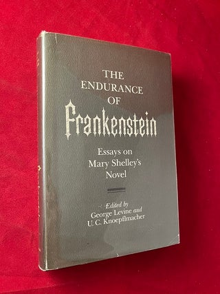 Item #6114 The Endurance of Frankenstein: Essays on Mary Shelley's Novel. George LEVINE, U. C....