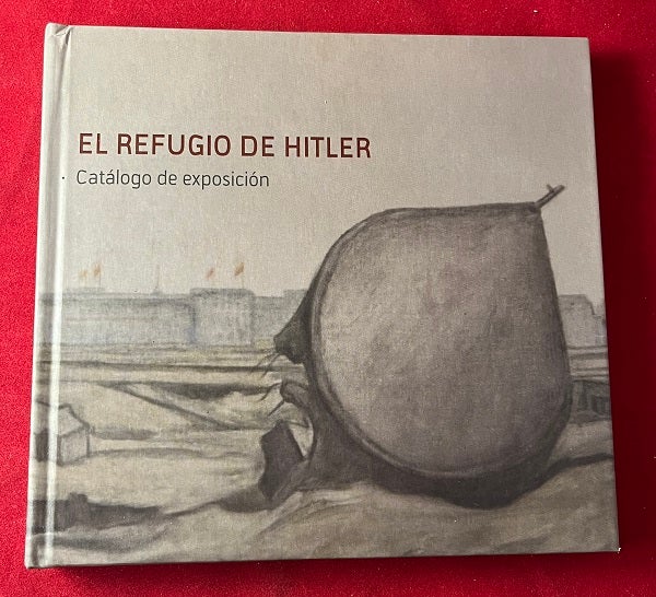 Item #6124 EL REFUGIO DE HITLER: CATALOGO DE EXPOSICION (Hitler's Refuge Exhibition Catalog: Diego Rivera and the Popular Graphics Workshop). Diego RIVERA, Moises ROSAS.