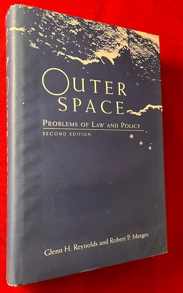 Item #6129 Outer Space: Problems of Law and Policy (SIGNED BY AUTHOR). Glenn REYNOLDS, Robert MERGES.