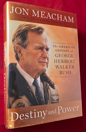 Item #6141 Destiny and Power: The American Odyssey of George Herbert Walker Bush. Jon MEACHAM