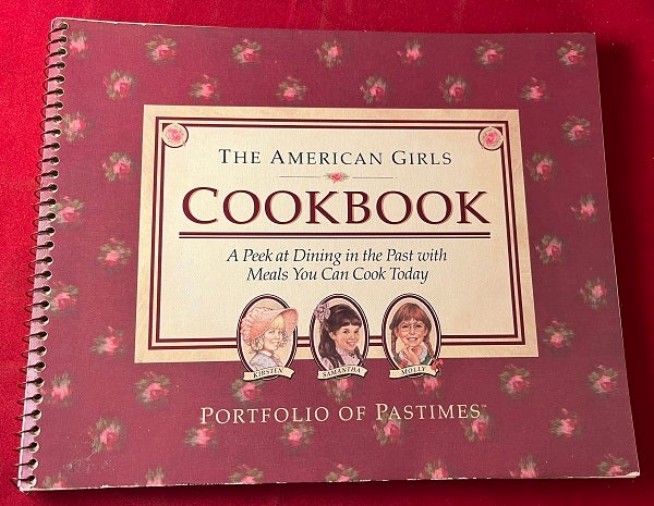 Item #6152 The American Girl Cookbook: A Peek at Dining in the Past with Meals You Can Cook Today. Jeanne THIEME.