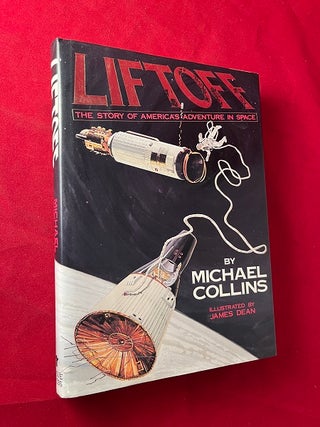 Item #6172 Liftoff: The Story of America's Adventure in Space (SIGNED 1ST PRINTING). Michael COLLINS