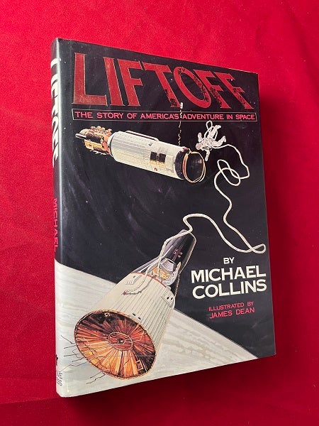 Item #6172 Liftoff: The Story of America's Adventure in Space (SIGNED 1ST PRINTING). Michael COLLINS.