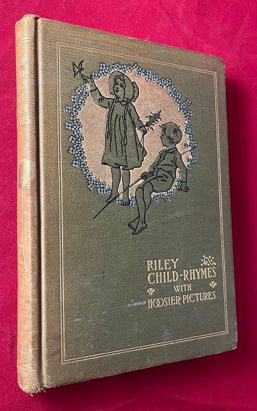 Item #6193 Child-Rhymes with Hoosier Pictures (FROM THE COLLECTION OF ADMAN DRAPER DANIELS). James Whitcomb RILEY.