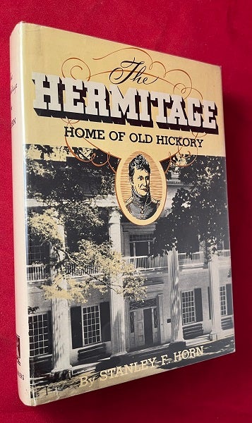 Item #6197 The Hermitage: Home of Old Hickory. Stanley HORN.