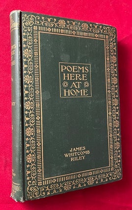 Item #6203 Poems Here at Home (FROM THE COLLECTION OF ADMAN DRAPER DANIELS). James Whitcomb RILEY