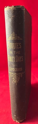 Item #6235 Studies in the Forty Days Between Christ's Resurrection and Ascension (SCARCE 1ST)....