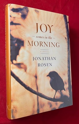 Item #6287 Joy Comes in the Morning (SIGNED 1ST). Jonathan ROSEN
