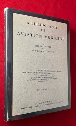 Item #6303 A Bibliography of Aviation Medicine. Ebbe Curtis HOFF, John Farquhar FULTON