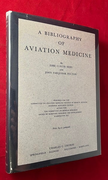 Item #6303 A Bibliography of Aviation Medicine. Ebbe Curtis HOFF, John Farquhar FULTON.