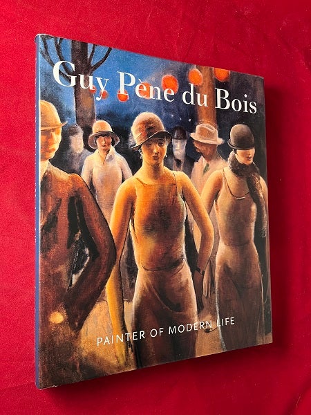 Item #6339 Guy Pene du Bois: Painter of Modern Life (1st Edition). Betsy FAHLMAN.