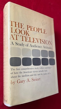 Item #6382 The People Look at Television: A Study of Audience Attitudes (REVIEW COPY). Gary A....