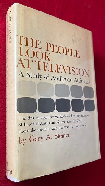 Item #6382 The People Look at Television: A Study of Audience Attitudes (REVIEW COPY). Gary A. STEINER.