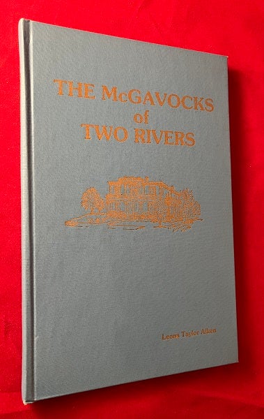 Item #6399 The McGavocks of Two Rivers (SIGNED #323/500). Leona Taylor AIKEN.