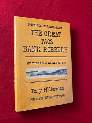 Item #6422 The Great Taos Bank Robbery and Other Indian Country Affairs. Tony HILLERMAN
