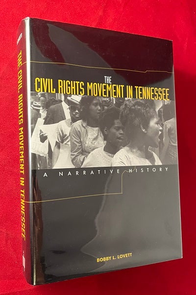 Item #6438 The Civil Rights Movement in Tennessee (SIGNED 1ST). Bobby L. LOVETT.