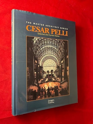 Item #6449 Cesar Pelli: Selected and Current Works (The Master Architect) - SIGNED 1ST. Cesar...