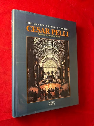 Item #6449 Cesar Pelli: Selected and Current Works (The Master Architect) - SIGNED 1ST. Cesar...