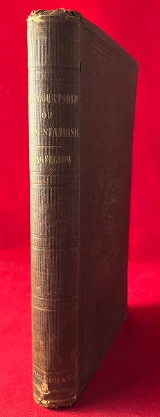 Item #6459 The Courtship of Miles Standish and Other Poems (FIRST EDITION). Henry Wadsworth LONGFELLOW.