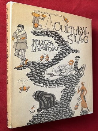 Item #6479 Cultural Slag (REVIEW COPY W/ SLIP). Felicia LAMPORT, Edward GOREY