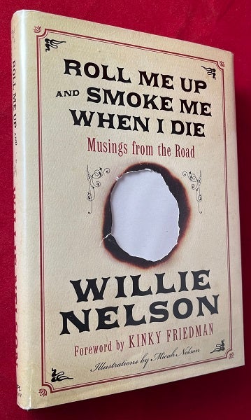 Item #6480 Roll Me Up and Smoke Me When I Die: Musings from the Road. Willie NELSON.