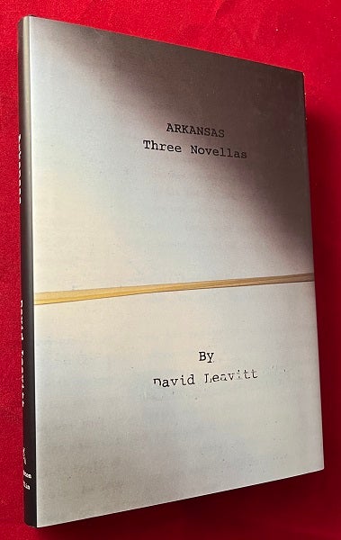 Item #6482 Arkansas: Three Novellas. David LEAVITT.