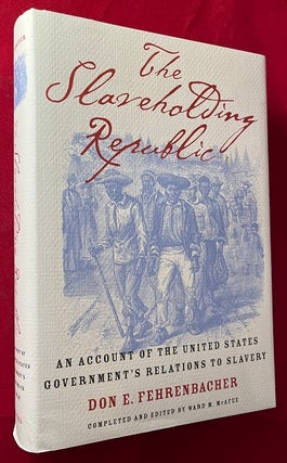 Item #6486 The Slaveholding Republic: An Account of the United States Government's Relations to...