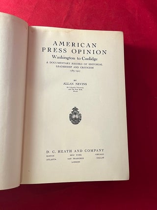 American Press Opinion: Washington to Coolidge (ORIGINALLY OWNED AND SIGNED BY DRAPER DANIELS)