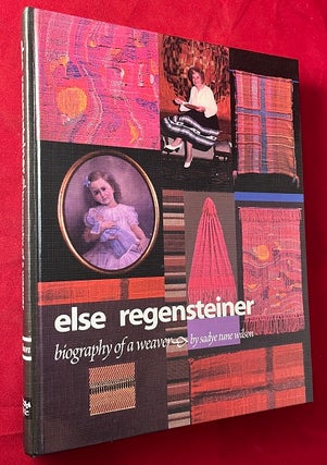 Item #6512 Else Regensteiner: Biography of a Weaver (SIGNED 1ST). Sadye Tune WILSON