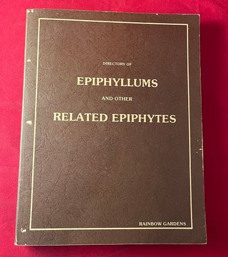 Item #6534 DIRECTORY OF EPIPHYLLUMS AND OTHER RELATED EPIPHYTES. RAINBOW GARDENS
