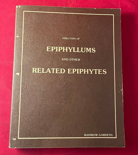 Item #6534 DIRECTORY OF EPIPHYLLUMS AND OTHER RELATED EPIPHYTES. RAINBOW GARDENS.