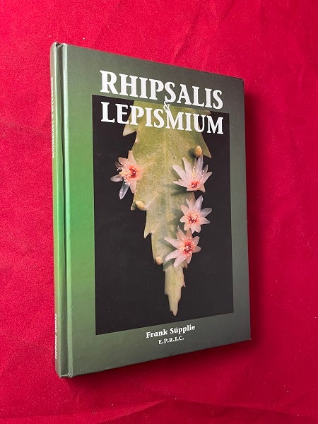 Item #6564 Rhipsalis & Lepismium (LIMITED EDITION). Frank SUPPLIE.