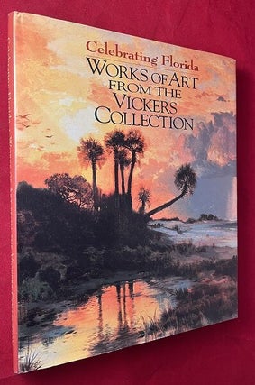 Item #6568 Celebrating Florida: Works of Art from the Vickers Collection (SIGNED TO MYRA JANCO...