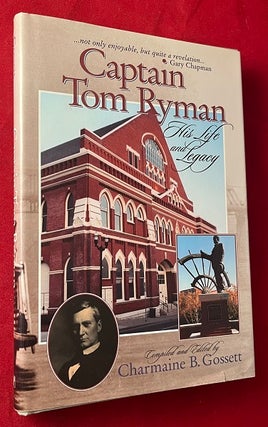 Item #6592 Captain Tom Ryman: His Life and Legacy (SIGNED 1ST). Charmaine B. GOSSETT